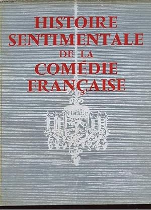 Seller image for HISTOIRE SENTIMENTALE DE LA COMEDIE FRANCAISE. for sale by Le-Livre