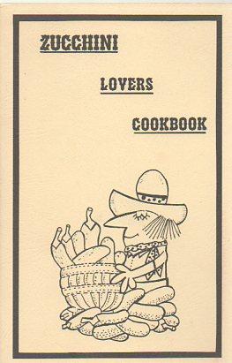 Imagen del vendedor de Zucchini Lovers Cookbook a la venta por Bookfeathers, LLC