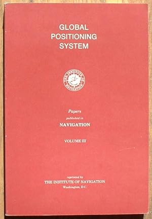 Imagen del vendedor de Global Positioning System Papers Published in Navigation Volume III a la venta por Pauline Harries Books