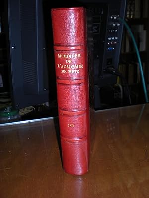 Mémoires De L'académie De Metz (Lettres, Sciences, Arts et agriculture) LIe Année 1869-1870 (2e s...