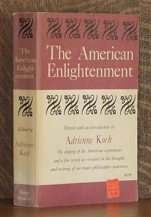 THE AMERICAN ENLIGHTENMENT ~ The Shaping Of the American Experiment And a Free Society As Reveale...
