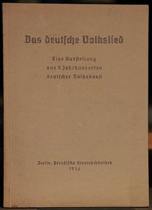 Bild des Verkufers fr Das deutsche Volkslied. Eine Ausstellung aus 5 Jahrhunderten deutscher Volkskunst. zum Verkauf von Antiquariat  Braun