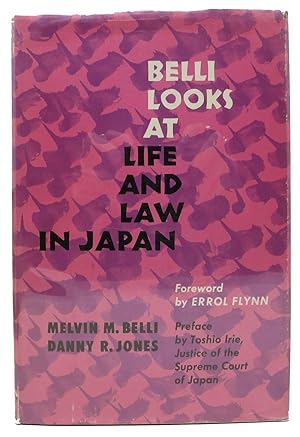 BELLI LOOKS At LIFE And LAW In JAPAN.; Foreword by Errol Flynn; Preface by Toshio Irie, Justice o...