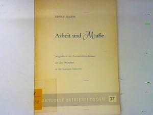 Imagen del vendedor de Arbeit und Mue : Mglichkeit der Persnlichkeitsbildung fr den Menschen in der heutigen Zeit. Aktuelle Betriebsfragen Nr. 27; a la venta por books4less (Versandantiquariat Petra Gros GmbH & Co. KG)