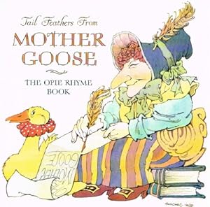 Seller image for Tail Feathers from Mother Goose The Opie Rhyme Book for sale by Round Table Books, LLC