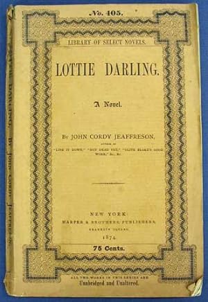 Imagen del vendedor de LOTTIE DARLING. A Novel. Library of Select Novels No. 405 a la venta por Tavistock Books, ABAA