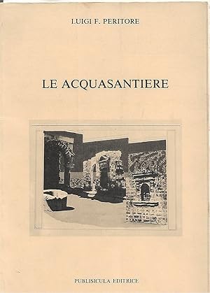 Seller image for le acquasantiere for sale by Libreria Del Corso