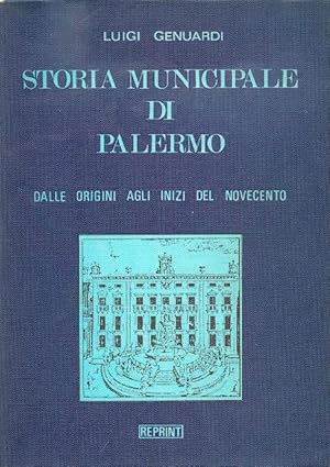 Immagine del venditore per STORIA MuNiCIPALE DI PALERMO dalle origini agli inizi del novecento venduto da Libreria Del Corso