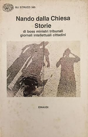 Seller image for STORIE DI BOSS MINISTRI TRIBUNALI GIORNALI INTELLETtUALI CITTADINI for sale by Libreria Del Corso