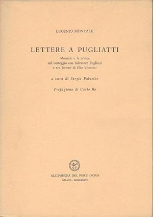 Immagine del venditore per lettere a pugliatti - montale e la critica nel carteggio con salvatore pugliatti e tre lettere di elio vittorini venduto da Libreria Del Corso