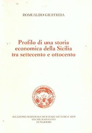 Immagine del venditore per Profilo Di Una Storia Economica Della Sicilia Tra Settecento E Ottocento venduto da Libreria Del Corso