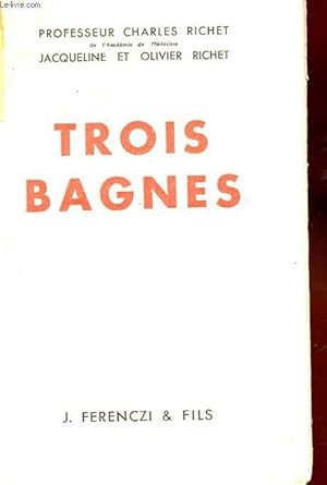 Seller image for TROIS BAGNES for sale by Le-Livre