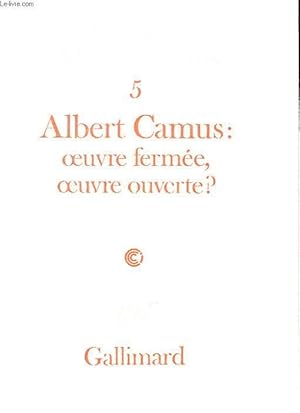 Imagen del vendedor de CAHIERS ALBERT CAMUS. 5 ALBERT CAMUS: OEUVRE FERMEE, OEUVRE OUVERTE? ACTE DU COLLOQUE DU CENTRE CULTUREL INTERNATIONAL DE CERISY-LA-SALLE. JUIN 1982 a la venta por Le-Livre