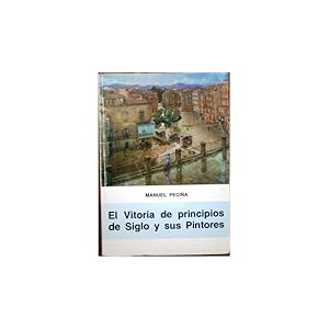 Imagen del vendedor de El Vitoria de principios de Siglo y sus Pintores a la venta por Librera Salamb