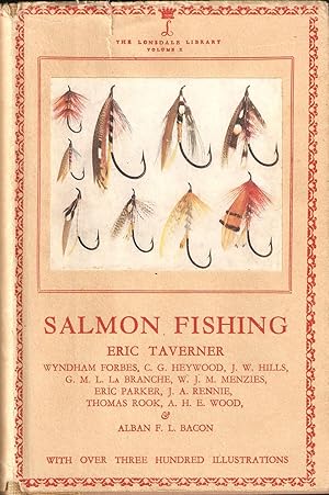 Seller image for SALMON FISHING. The Lonsdale Library Volume X. By Eric Taverner, with contributions by G.M.L. La Branche, Eric Parker, W.J.M. Menzies, J.A. Rennie, A.H.E. Wood, Wyndham Forbes, Thomas Rook & Alban Bacon, Barrister-at-Law. for sale by Coch-y-Bonddu Books Ltd