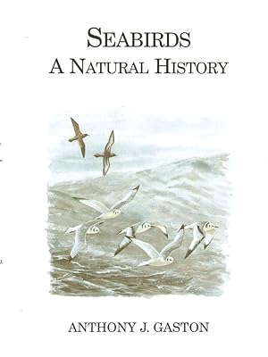 Seller image for SEABIRDS: A NATURAL HISTORY. By Anthony J. Gaston. for sale by Coch-y-Bonddu Books Ltd