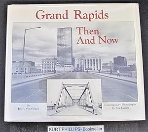 Grand Rapids: Then and Now