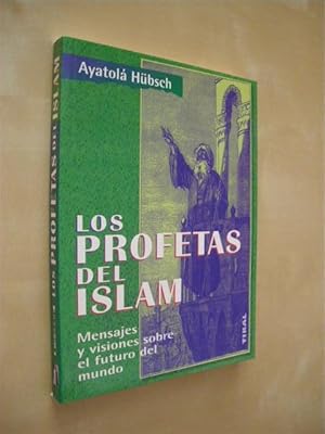 Image du vendeur pour LOS PROFETAS DEL ISLAM. MENSAJES Y VISIONES SOBRE EL FUTURO DEL MUNDO mis en vente par LIBRERIA TORMOS