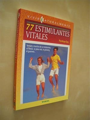 Imagen del vendedor de 77 ESTIMULANTES VITALES. VERDAD Y MENTIRA DE LA MELATONINA, EL REDUX, LA JALEA REAL, EL GINSENG, EL GUARAN. a la venta por LIBRERIA TORMOS