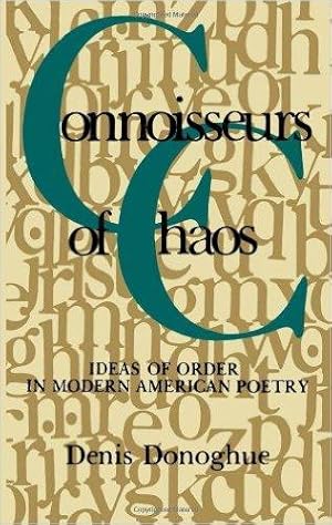 Connoisseurs Of Chaos: Ideas Of Order In Modern American Poetry