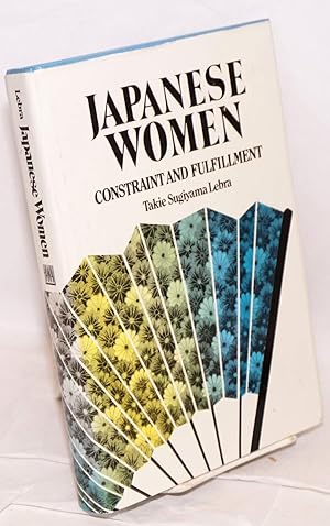Imagen del vendedor de Japanese women; constraint and fulfillment a la venta por Bolerium Books Inc.