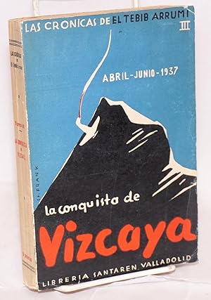 Imagen del vendedor de La conquista de Vizcaya; las cronicas de El Tebib Arrumi III a la venta por Bolerium Books Inc.