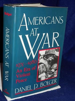 Seller image for Americans at War 1975-1986, an Era of Violent Peace for sale by Gil's Book Loft