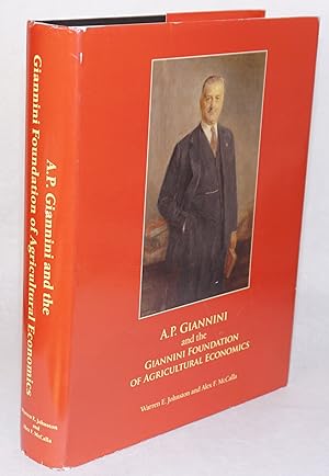 Immagine del venditore per A. P. Giannini and the Giannini Foundation of Agricultural Economics venduto da Bolerium Books Inc.
