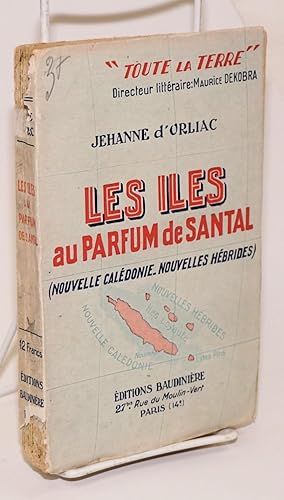 Immagine del venditore per Les iles au parfum de santal (Nouvelle Caledonie. Nouvelles Hebrides) venduto da Bolerium Books Inc.