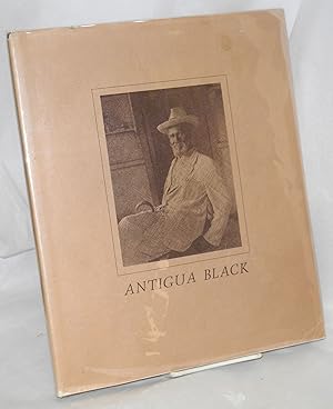 Image du vendeur pour Antigua Black: portrait of an island people mis en vente par Bolerium Books Inc.
