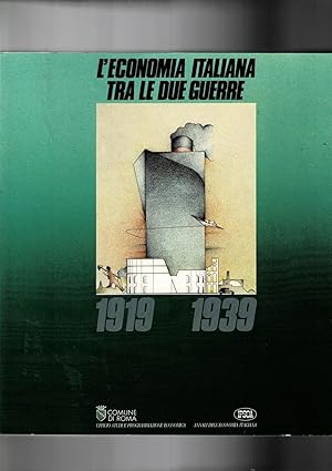 Bild des Verkufers fr L'economia italiana tra le due guerre, 1919-1939. zum Verkauf von Libreria Gull