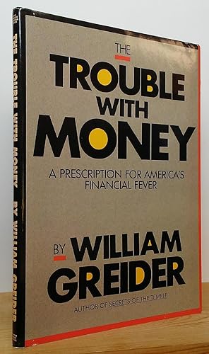 Immagine del venditore per The Trouble with Money: A Prescription for America's Financial Fever venduto da Stephen Peterson, Bookseller