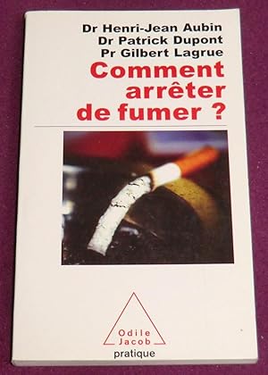 Image du vendeur pour COMMENT ARRETER DE FUMER ? mis en vente par LE BOUQUINISTE