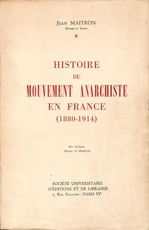 Histoire du mouvement anarchiste en France (1880-1914). 2me édition revue et illustrée. Préface d...