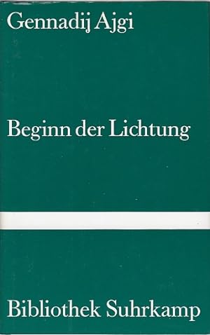Beginn der Lichtung : Gedichte / Gennadij Ajgi. Hrsg. und aus dem Russ. übertr. von Karl Dedecius...