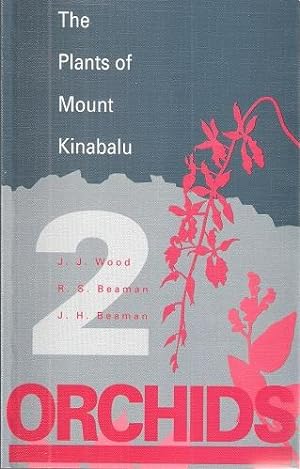 The Plants of Mount Kinabalu. Volume 2 - ORCHIDS