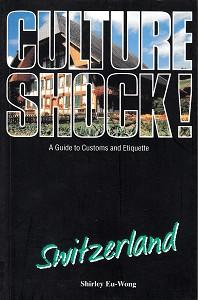 Imagen del vendedor de Cultur Shock! Switzerland. A Guide to Customs und Etiquette. a la venta por Antiquariat Jenischek