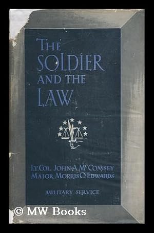 Imagen del vendedor de The Soldier and the Law, by John A. McComsey. and Morris O. Edwards.revised and Enlarged by Charles E. Cheever a la venta por MW Books Ltd.