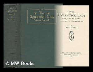 Seller image for The Romantick Lady (Frances Hodgson Burnett) - the Life Story of an Imagination for sale by MW Books Ltd.