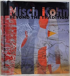 MISCH KOHN: Beyond the Tradition. Signed and inscribed by Misch Kohn.