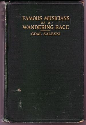 Seller image for Famous Musicians of a Wandering Race: Biographical Sketches of Outstanding Figures of Jewish Origin in the Musical World for sale by Book Happy Booksellers