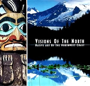 Immagine del venditore per Visions of the North: Native Arts of the Northwest Coast venduto da LEFT COAST BOOKS