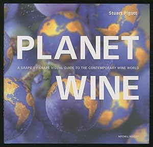 Bild des Verkufers fr Planet Wine: A Grape by Grape Visual Guide to the Contemporary Wine World zum Verkauf von Between the Covers-Rare Books, Inc. ABAA