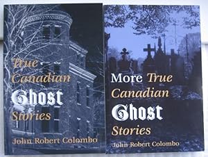 True Canadian Ghost Stories, and More True Canadian Ghost Stories -two books