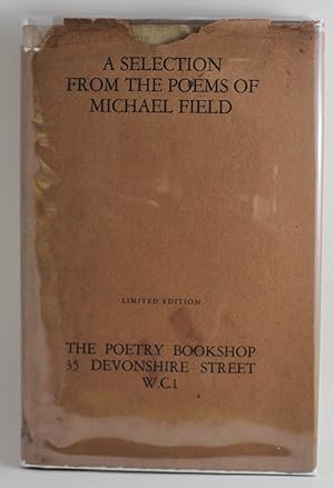 A Selection from the Poems of Michael Field No. 15 of 50 copies