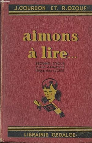 Seller image for AIMONS A LIRE. LIVRE DE LECTURE A L'USAGE DES 1RE ET 2E ANNEES DU SECOND CYCLE (PREPARATION AU C.E.P.) for sale by Le-Livre