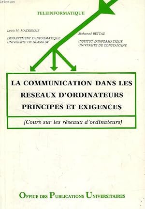 Bild des Verkufers fr LA COMMUNICATION DANS LES RESEAUX D'ORDINATEURS, PRINCIPES ET EXIGENCES zum Verkauf von Le-Livre