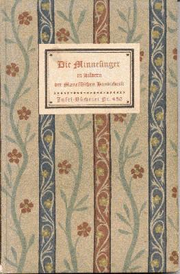 Die Minnesinger in Bildern der Manessischen Handschrift. Mit einem Geleitwort von Hans Naumann.