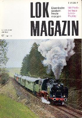 Seller image for Lok Magazin , 67, August 1974. Eisenbahn gestern, heute, morgen. for sale by Galerie Joy Versandantiquariat  UG (haftungsbeschrnkt)