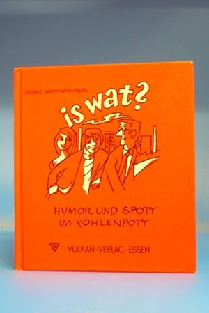 is wat? - Humor und Spott im Kohlenpott - Illustriert von E. Liesegang